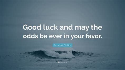 Citations:may the odds be ever in your favor .